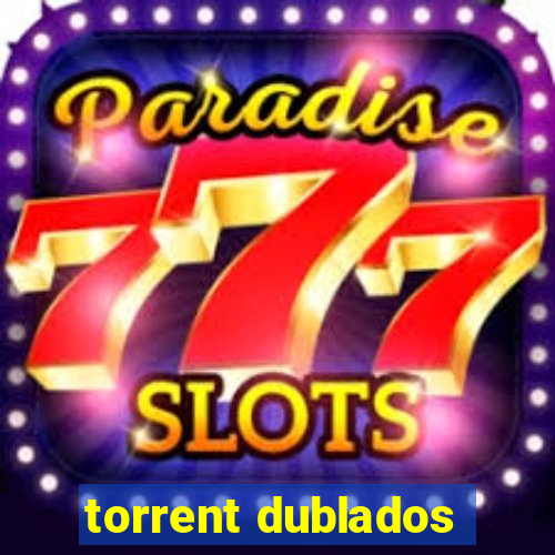 torrent dublados